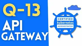 1️⃣3️⃣ PRACTICE QUESTION CKA 2026 # 13 | The API Gateway Trick That Fails 90%