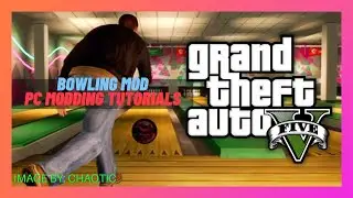 [2023] Grand Theft Auto V Modding: How To Install The Bowling Mod (PC MODS)