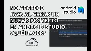 NO APARECE JAVA AL CREAR NUEVO PROYECTO EN ANDROID STUDIO ¿QUÉ HACER?