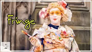 Edinburgh Fringe Festival | Out of this World Creativity!