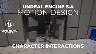 Dynamic Character Interactions in Unreal Engine 5.4 | Enhance Your Game with Motion Design!