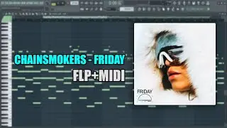 The Chainsmokers - Friday (MIDI + FLP) (FL Studio Piano Tutorial / Cover)