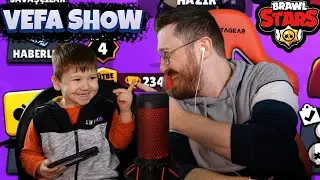 VEFA SHOW (Sertaç Abi Brawl Stars)