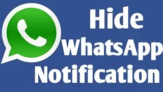 How To Hide WhatsApp Notifications 2020