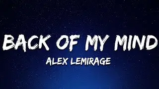 Alex LeMirage - BACK OF MY MIND (Lyrics)
