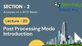 20. Post Processing Mode Introduction / Staad Pro Tutorials