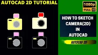 AUTOCAD 2D TUTORIAL|CAMERA SKECTH IN AUTOCAD|AUTOCAD 2D DRAWING TAMIL