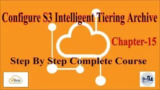 Configure S3 Intelligent Tiering Archive | Intelligent Tiering Archive in S3 |