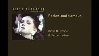 Diane Dufresne - Parlez moi d'amour