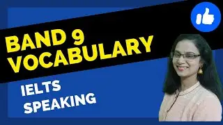 BAND 9 VOCABULARY FOR IELTS SPEAKING | ADVANCED PHRASES FOR IELTS SPEAKING | BAND 9 PHRASES