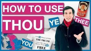 HOW TO USE THOU ...as well as thee, thy, ye & you.