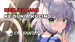Nyobain Game Baru Nih! Berkunjung Ke Dunia Perkucingan!  - [CAT FANTASY]