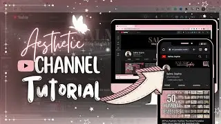 How To Have An Aesthetic Channel On YouTube