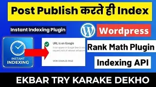 Wordpress Instant Indexing Plugin Setup New Method 2022 || Wordpress Fast Indexing Trick 2022
