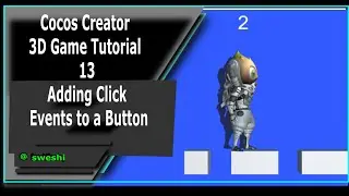 Cocos Creator Mind Your Step 3D Game Tutorial 13 -  Adding Click Events to a Button