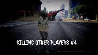 GTA Online||KILLING OTHER PLAYERS #4 I'm Back To Killing Other Players