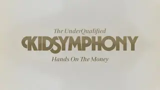 Kid Symphony - Hands On The Money