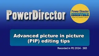 Advanced Picture in Picture (PIP) Editing Tips in PowerDirector