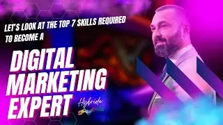 Let’s look at the top 7 skills required to become a Digital Marketing expert