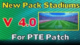 [PES 2015] New Stadiums Pack V 4.0 : Download and Install for PTE Patch(by Estarlen Silva)