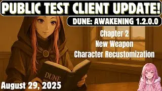 Dune: Awakening Patch 1.2.0.0 (Public Test) – Chapter 2, New Weapon & Recustomizer!