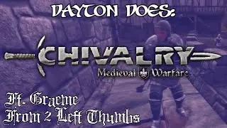 Chivalry Medieval Warfare w/ Graeme : Swords, Boards, and Plenty of Fisting (Steam PC Coop Gameplay)