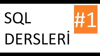 SQL DERSLERİ -1 / Database ve Tablo Oluşturma
