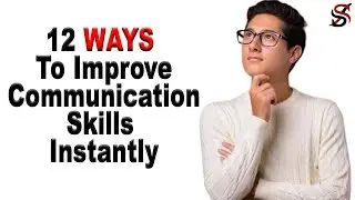 12 Ways To Improve Communication Skills Instantly