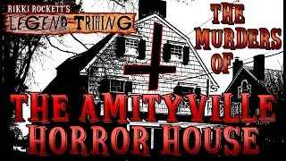 THE AMITYVILLE HORROR HOUSE MURDERS