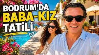 Our Bodrum Vacation | Father and Daughter Bodrum Vlog