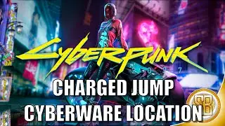Cyberpunk 2077 - Cyberware Charged Jump Location (Cyberpunk 2077 Charged Jump Cyberware Location)