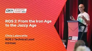 ROS 2: From the Iron Age to the Jazzy Age - Chris Lalancette, ROS 2 Technical Lead, Intrinsic