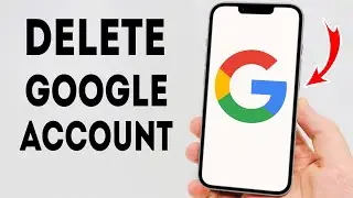 How To Delete Google Account Permanently - Full Guide