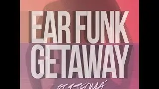 Ear Funk Ft. Ijeoma - Getaway (Teaser)