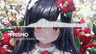 [Nightcore] Prismo - Stronger (Raiko Remix)