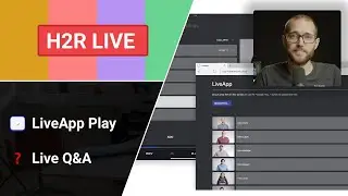 Local Network Import with LiveApp Play + Q&A // H2R Live