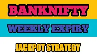 BANKNIFTY EXPIRY JACKPOT STRATEGY