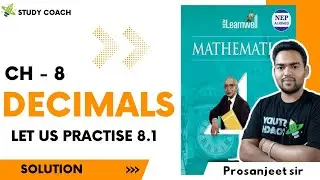 New Learnwell Mathematics Class 4 | Let us practise 8.1| Decimals | Study Coach