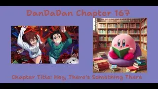 Reading DanDaDan Chapter 167: Hey, There's Something There
