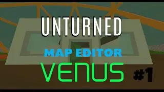 Unturned | MAP EDITOR 001