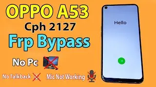 Oppo A53 Frp Bypass Android 11 | Chp 2127 Google Account Remove | Talkback or Mic Not Working