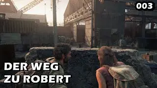 DER WEG ZU ROBERT | The Last of Us PART I | #003