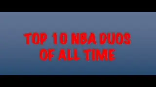 My Top 10 NBA Duos of All Time