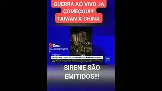 GUERRA AO VIVO já começou TAIWAN X  CHINA sirene são emitidos