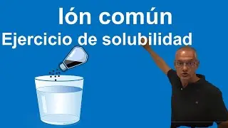 Ion común. Ejercicio de solubilidad