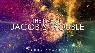 Barry Stagner: The Time of Jacob's Trouble