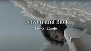 heaven and back - chase atlantic (speed up)