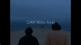 2,000 Miles Away