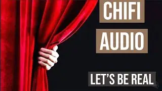 Chifi Audio - Lets be honest 🤔