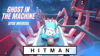 HITMAN | Mission Story: Ghost in the Machine | Situs Inversus